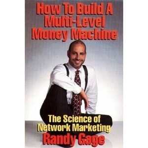 How to Build a Multi-Level Money Machine-OLD : The Science of Network Marketing